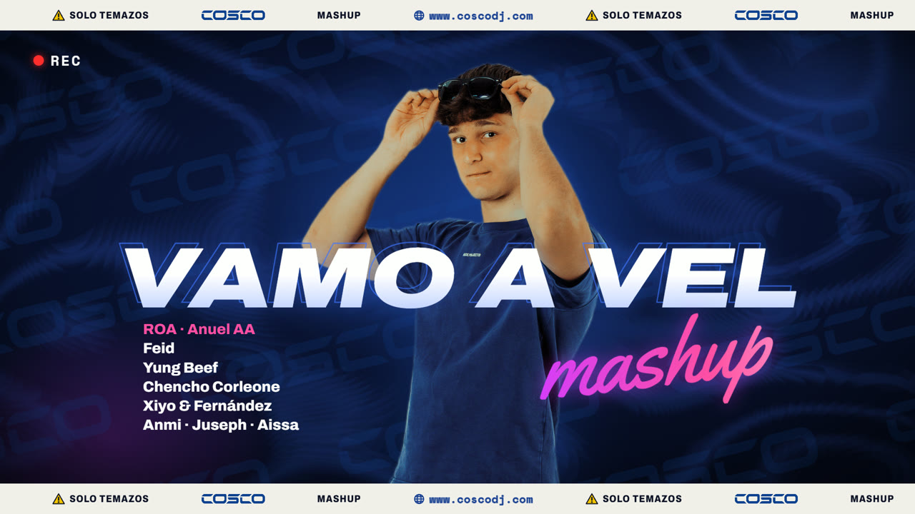 Vamo a Vel x Cuando No Era Cantante, mashup de Cosco DJ con ROA, Anuel AA, Feid, Yung Beef y Chencho Corleone